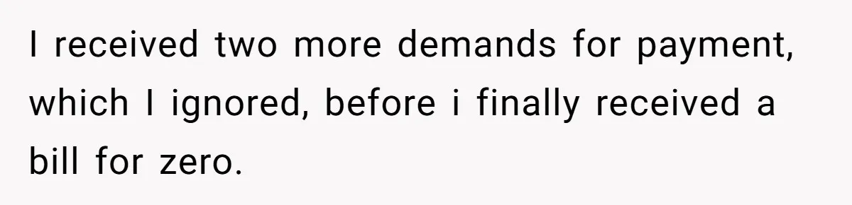 Phone Company Tries to Bill Ex-Customer for $3.50 and Ends Up Paying Him Instead I received two more demands for payment, which I ignored, before i finally received a bill for zero.