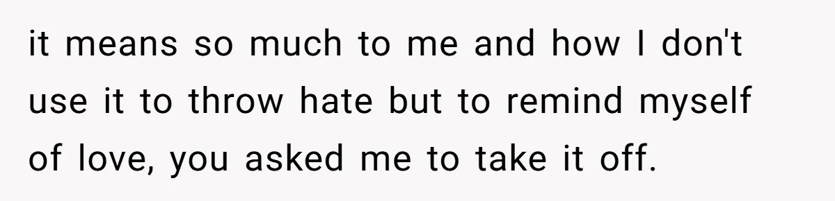 Woman Bans Religion From Her Home To Protect Her Girlfriend’s Trauma, Mother Loses It it means so much to me and how I don't use it to throw hate but to remind myself of love, you asked me to take it off.