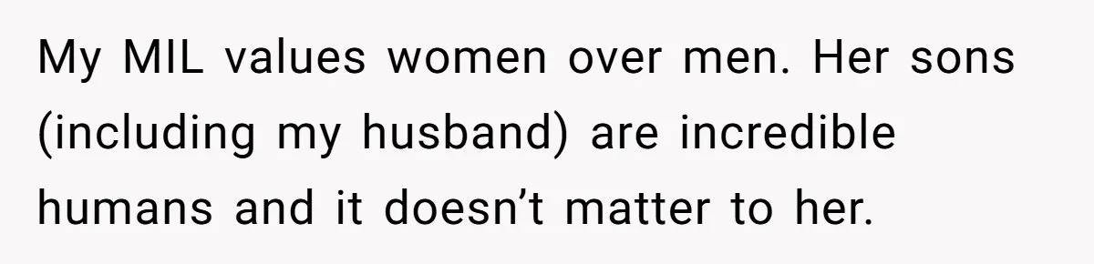 Man Disowns His Entire Family After What They Have Done To His Cheating Ex-Girlfriend My MIL values women over men. Her sons (including my husband) are incredible humans and it doesn’t matter to her.