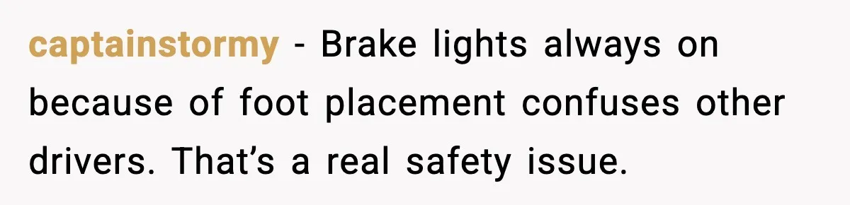Mom Takes Driving Privileges After Daughter Refuses to Stop Using Two Feet captainstormy - Brake lights always on because of foot placement confuses other drivers. That’s a real safety issue.