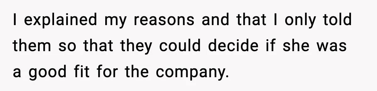 Jealousy or “Protection”? One Email About Sister’s Past Triggers a Family Meltdown I explained my reasons and that I only told them so that they could decide if she was a good fit for the company.