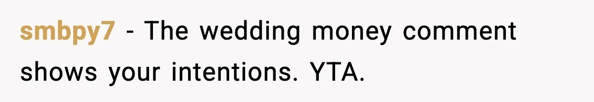 Jealousy or “Protection”? One Email About Sister’s Past Triggers a Family Meltdown smbpy7 - The wedding money comment shows your intentions. YTA.
