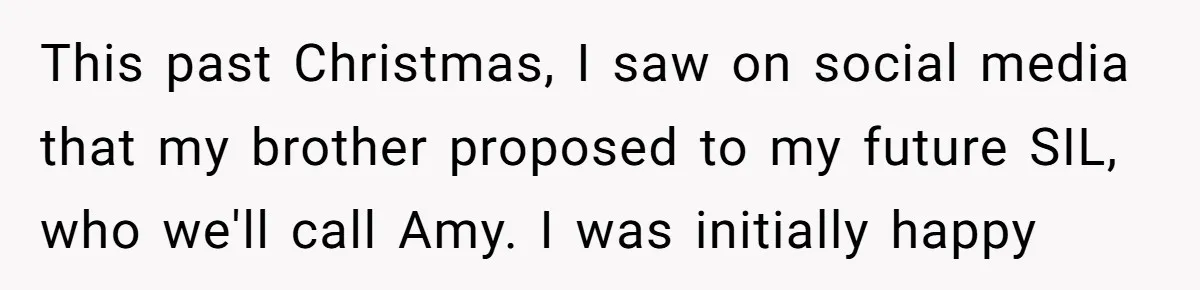 Daughter Reclaims Stolen Heirloom Ring After Brother Uses It for Sneaky Proposal This past Christmas, I saw on social media that my brother proposed to my future SIL, who we'll call Amy. I was initially happy