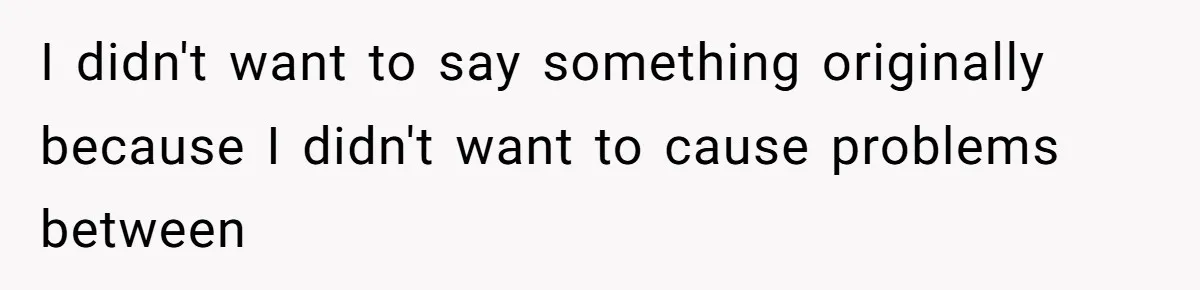 "It’s the Baby’s Room Now": Stepmom Stands Firm as Adult Stepchildren Try to Move Home I didn't want to say something originally because I didn't want to cause problems between
