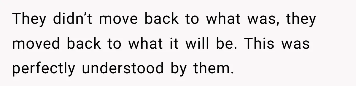 "It’s the Baby’s Room Now": Stepmom Stands Firm as Adult Stepchildren Try to Move Home They didn’t move back to what was, they moved back to what it will be. This was perfectly understood by them.