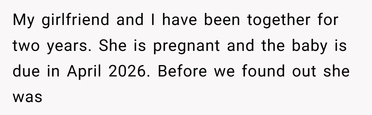 "I Am at His Mercy": The Drama of a Pregnant Ex Living in a House She Cannot Own My girlfriend and I have been together for two years. She is pregnant and the baby is due in April 2026. Before we found out she was