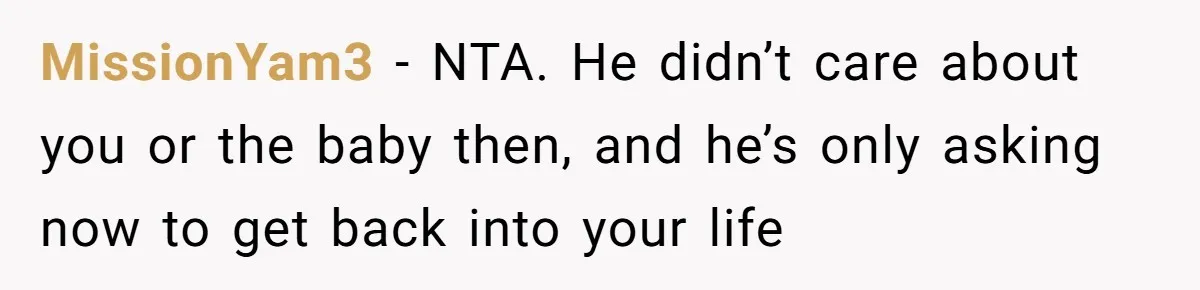 MissionYam3 − NTA. He didn’t care about you or the baby then, and he’s only asking now to get back into your life