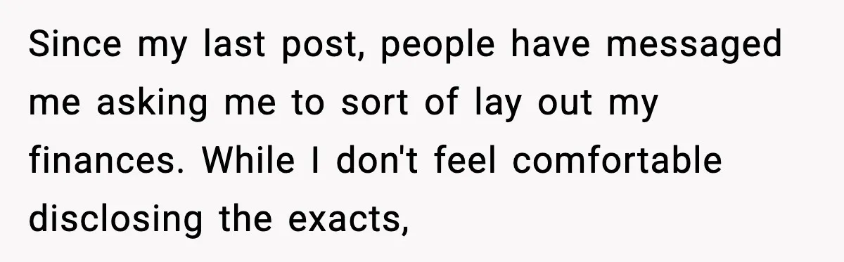 Husband Works 80-Hour Weeks, Wife Refuses Dinner, Marriage Turns Ice Cold Since my last post, people have messaged me asking me to sort of lay out my finances. While I don't feel comfortable disclosing the exacts,