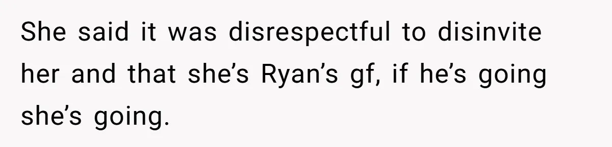 Guest Brings A Homemade Birthday Cake With Nuts, Despite Allergy Warning, Gets Banned From Party She said it was disrespectful to disinvite her and that she’s Ryan’s gf, if he’s going she’s going.
