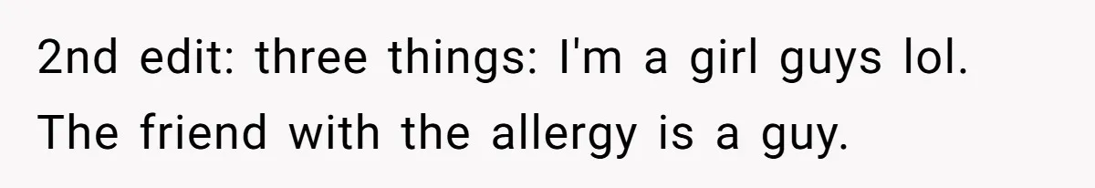 Guest Brings A Homemade Birthday Cake With Nuts, Despite Allergy Warning, Gets Banned From Party 2nd edit: three things: I'm a girl guys lol. The friend with the allergy is a guy.