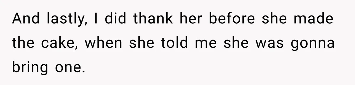 Guest Brings A Homemade Birthday Cake With Nuts, Despite Allergy Warning, Gets Banned From Party And lastly, I did thank her before she made the cake, when she told me she was gonna bring one.