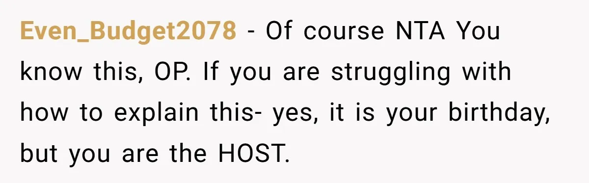 Guest Brings A Homemade Birthday Cake With Nuts, Despite Allergy Warning, Gets Banned From Party Even_Budget2078 − Of course NTA You know this, OP. If you are struggling with how to explain this- yes, it is your birthday, but you are the HOST.