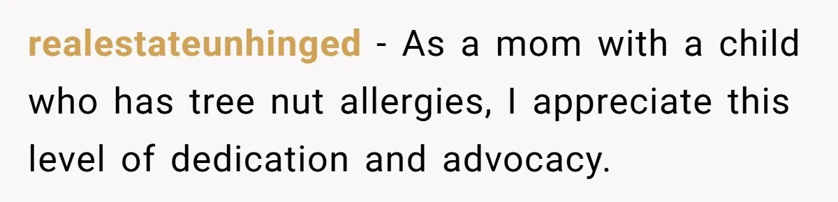 Guest Brings A Homemade Birthday Cake With Nuts, Despite Allergy Warning, Gets Banned From Party realestateunhinged − As a mom with a child who has tree nut allergies, I appreciate this level of dedication and advocacy.