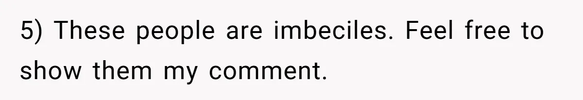 Guest Brings A Homemade Birthday Cake With Nuts, Despite Allergy Warning, Gets Banned From Party 5) These people are imbeciles. Feel free to show them my comment.
