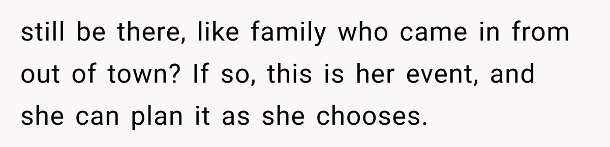 Future MIL Offers To Pay For Wedding Brunch, Then Refuses To Respect The Couple’s Diet still be there, like family who came in from out of town? If so, this is her event, and she can plan it as she chooses.