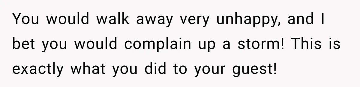 Future MIL Offers To Pay For Wedding Brunch, Then Refuses To Respect The Couple’s Diet You would walk away very unhappy, and I bet you would complain up a storm! This is exactly what you did to your guest!