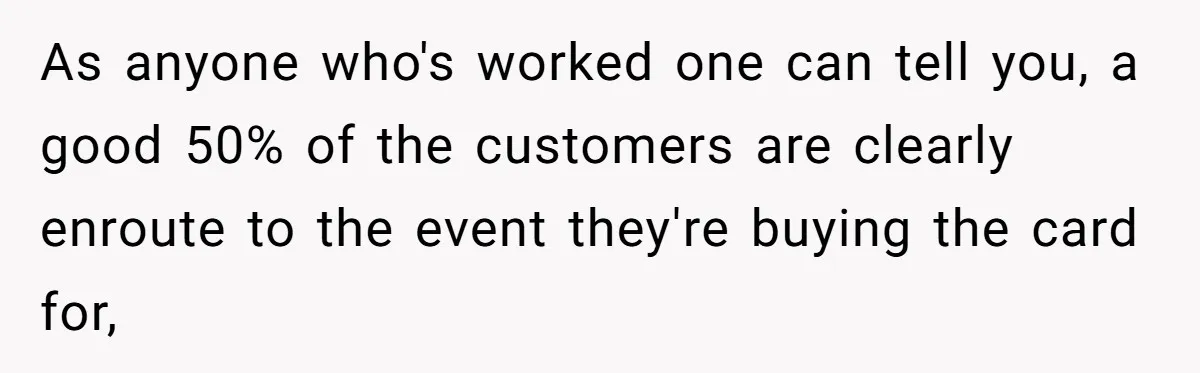 Rude Customer Yells For Wedding Cards, Accidentally Buys The Worst One Possible As anyone who's worked one can tell you, a good 50% of the customers are clearly enroute to the event they're buying the card for,