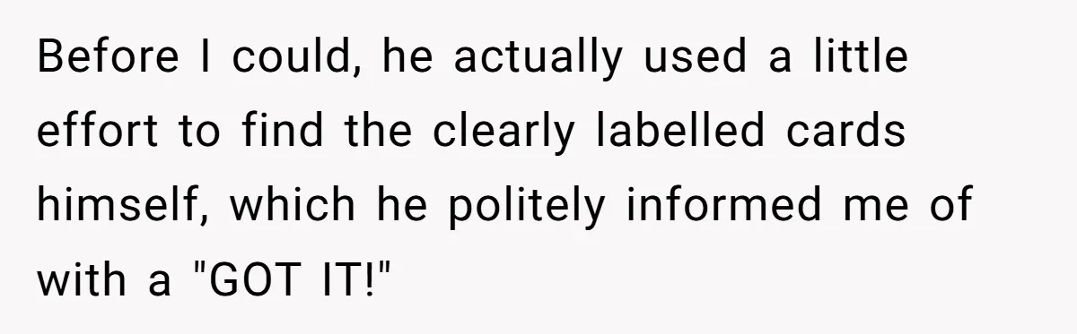 Rude Customer Yells For Wedding Cards, Accidentally Buys The Worst One Possible Before I could, he actually used a little effort to find the clearly labelled cards himself, which he politely informed me of with a "GOT IT!"