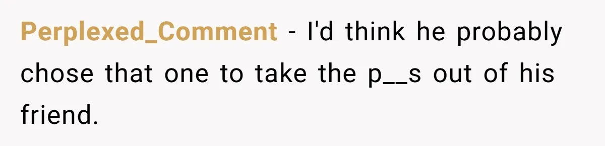 Rude Customer Yells For Wedding Cards, Accidentally Buys The Worst One Possible Perplexed_Comment − I'd think he probably chose that one to take the p__s out of his friend.