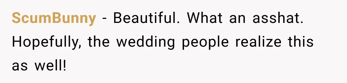 Rude Customer Yells For Wedding Cards, Accidentally Buys The Worst One Possible ScumBunny − Beautiful. What an asshat. Hopefully, the wedding people realize this as well!