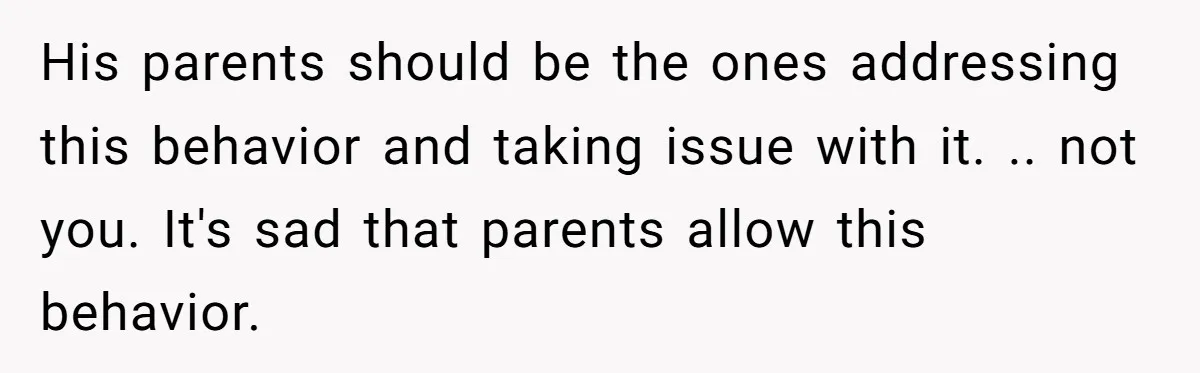 Aunt Walks Away from Family Vacation After Nephew’s Cruel Comments at Lunch His parents should be the ones addressing this behavior and taking issue with it. .. not you. It's sad that parents allow this behavior.