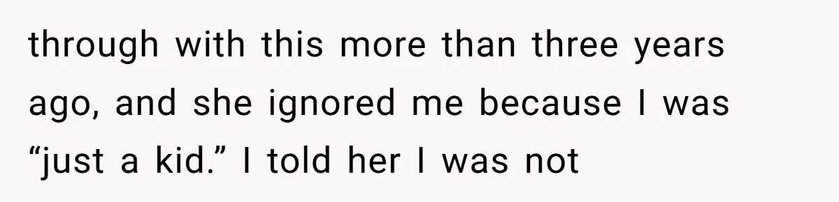 Son Calls Mom Unwise After She Ignores Warnings and Co-signs a Luxury Truck Loan through with this more than three years ago, and she ignored me because I was “just a kid.” I told her I was not