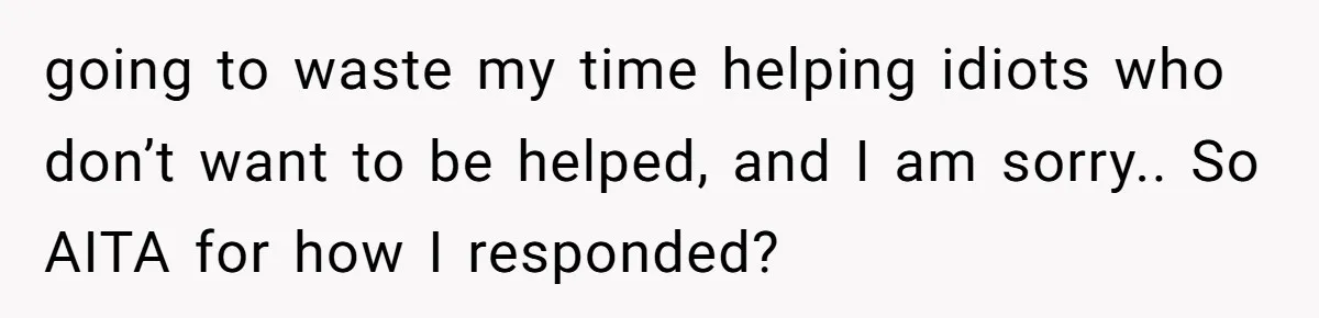 Son Calls Mom Unwise After She Ignores Warnings and Co-signs a Luxury Truck Loan going to waste my time helping idiots who don’t want to be helped, and I am sorry.. So AITA for how I responded?