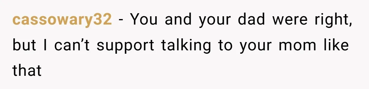 Son Calls Mom Unwise After She Ignores Warnings and Co-signs a Luxury Truck Loan cassowary32 − You and your dad were right, but I can’t support talking to your mom like that