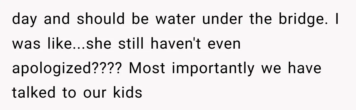 Family Trust Collapses After Aunt Secretly Creates Social Media Accounts for Her Niece day and should be water under the bridge. I was like...she still haven't even apologized???? Most importantly we have talked to our kids