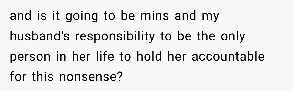 Family Trust Collapses After Aunt Secretly Creates Social Media Accounts for Her Niece and is it going to be mins and my husband's responsibility to be the only person in her life to hold her accountable for this nonsense?