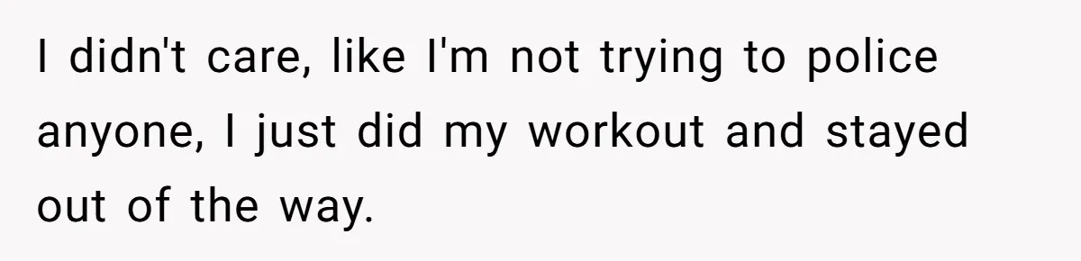 Man Asks Gym Influencer To Stop Filming Him, Gets Called A Creep Instead I didn't care, like I'm not trying to police anyone, I just did my workout and stayed out of the way.