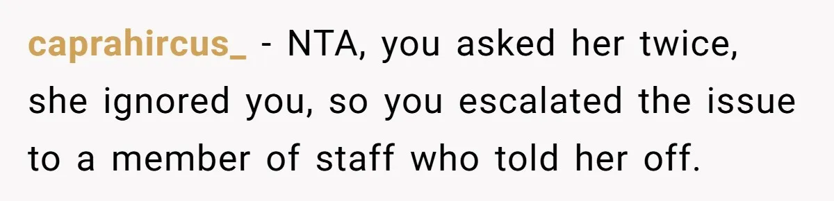 Man Asks Gym Influencer To Stop Filming Him, Gets Called A Creep Instead caprahircus_ − NTA, you asked her twice, she ignored you, so you escalated the issue to a member of staff who told her off.