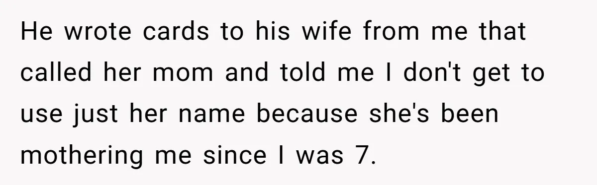 Teen Son Resents Dad Who Remarried And Erased Every Trace Of His Late Mom He wrote cards to his wife from me that called her mom and told me I don't get to use just her name because she's been mothering me since I...
