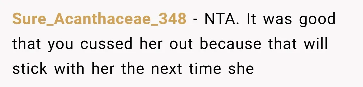Sure_Acanthaceae_348 − NTA. It was good that you cussed her out because that will stick with her the next time she