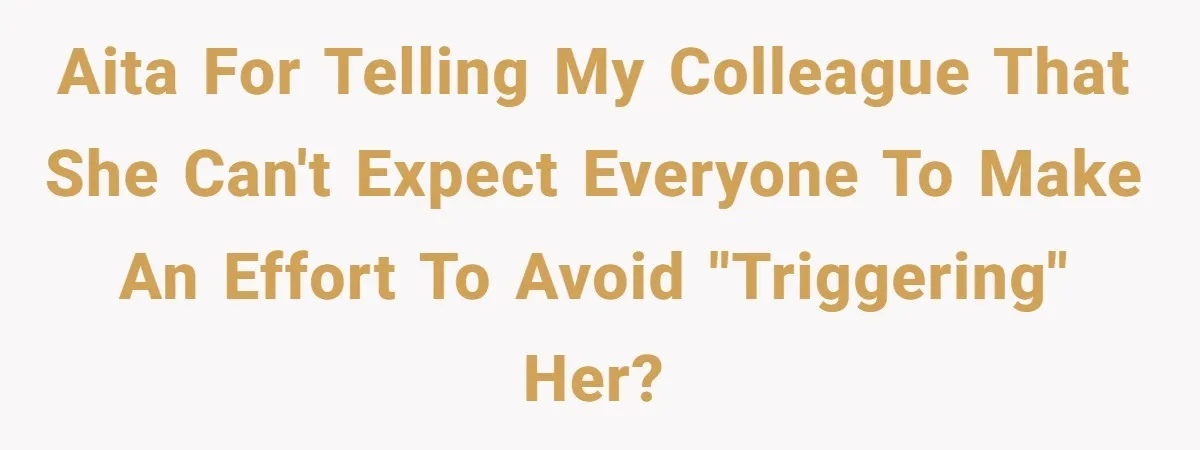 A Small Stationery Choice Leads to a Big Office Conflict Over Personal Boundaries AITA for telling my colleague that she can't expect everyone to make an effort to avoid "triggering" her?