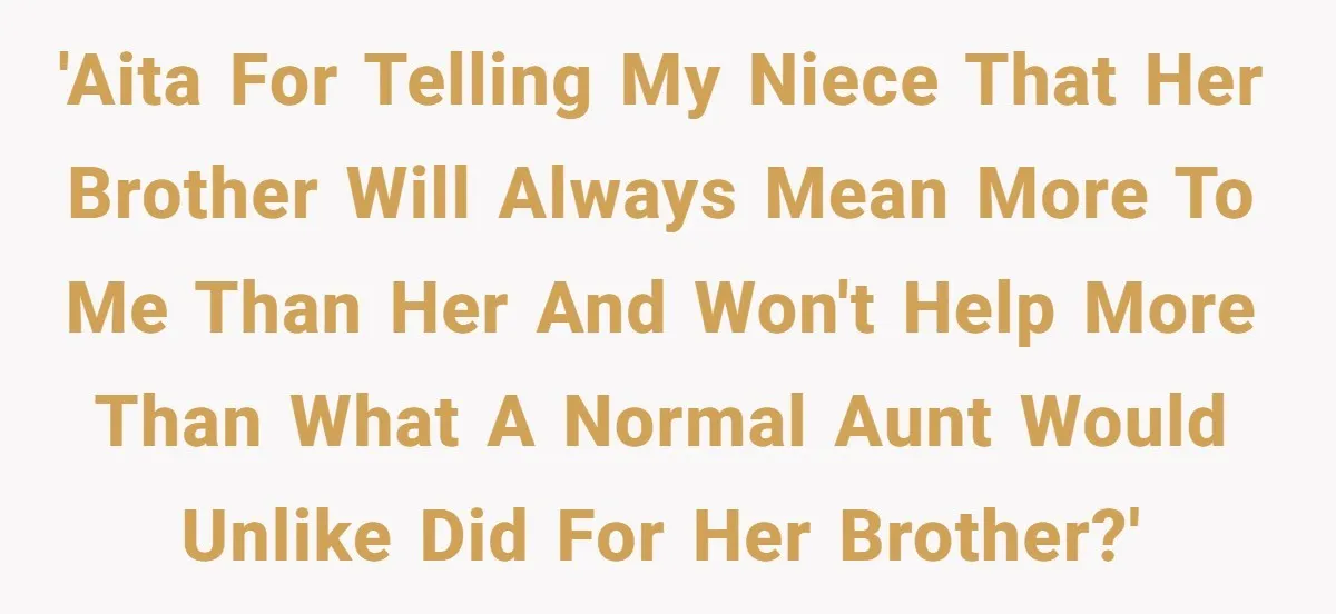 Aunt Who Raised Nephew As Her Son Faces Emotional Backlash From Niece Over Birthday Gift Decision 'AITA for telling my niece that her brother will always mean more to me than her and won't help more than what a normal Aunt would unlike did for her...