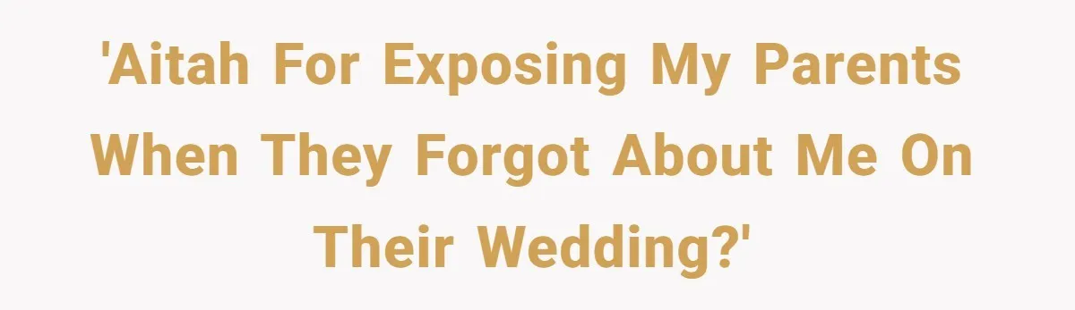 Daughter Exposes Family’s Mistreatment On Social Media After Parents Forget Her On Wedding Day 'AITAH for exposing my parents when they forgot about me on their wedding?'