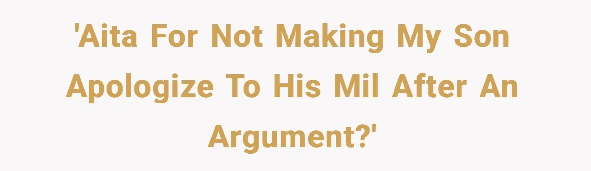 Grandma’s “Harmless Test” Backfires When Teen Calls Her Out And Dad Takes His Side 'AITA for not making my son apologize to his MIL after an argument?'