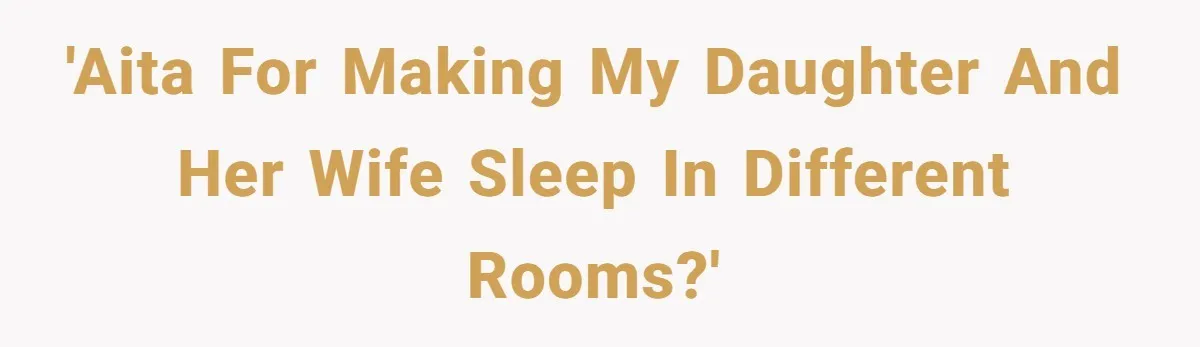Mom Tries To Enforce Old Rules, Daughter Refuses And Chooses A Hotel Instead 'AITA for making my daughter and her wife sleep in different rooms?'