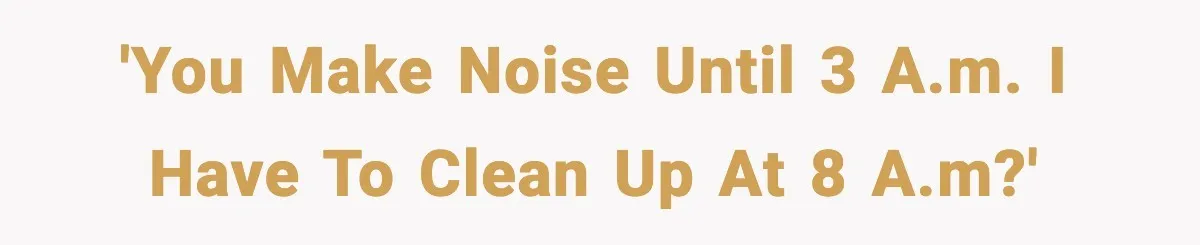 Noisy Neighbors Party Till 3 A.M., Parent Responds at 8 A.M. 'You make noise until 3 A.M. I have to clean up at 8 A.M?'