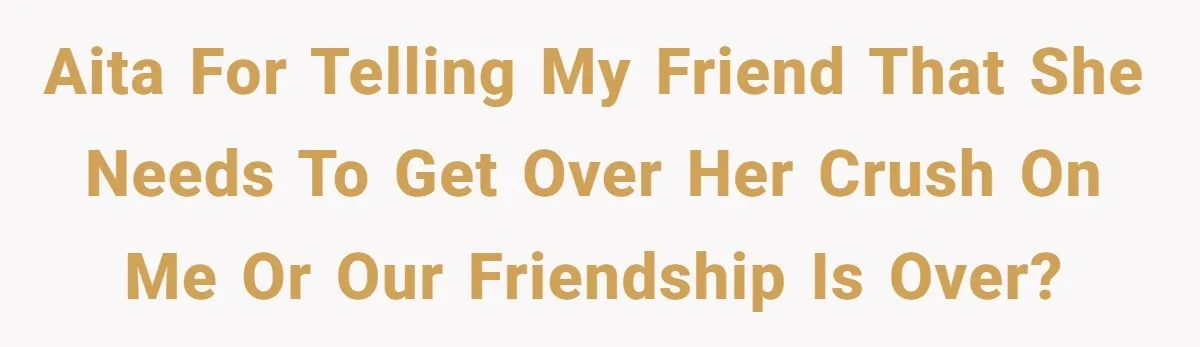 Secret "Finsta" Drama: When Your Bestie Pretends to Be Your Girlfriend Online AITA for telling my friend that she needs to get over her crush on me or our friendship is over?
