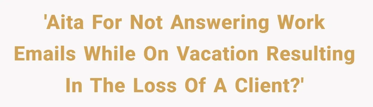 Supervisor Refuses To Answer Emails On Beach Vacation, Returns To Office Chaos 'AITA for not answering work emails while on vacation resulting in the loss of a client?'