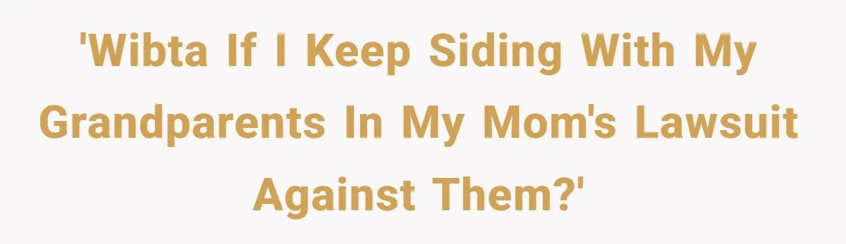 Teen Sides With Grandparents As Mother Sues Over College Funds For Half Sibling 'WIBTA if I keep siding with my grandparents in my mom's lawsuit against them?'